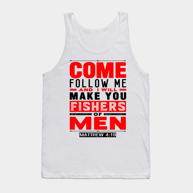 Come Follow Me And I Will Make You Fishers Of Men. Matthew 4:19 Tank Top by Plushism